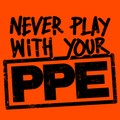 Never Play With Your PPE - Safety Yellow Hoodie