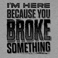 Broke Something - Safety Yellow T-Shirt