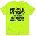 Happier Than You - Safety Yellow T-Shirt