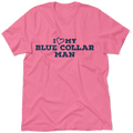 I Love My Blue Collar Man T-Shirt