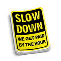 Slow Down Hard Hat Decal