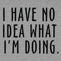 No Idea What I'm Doing - Safety Yellow Hi-Vis T-Shirt