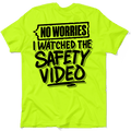 Watched the Safety Videos - Safety Workwear T-Shirt