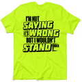 I Wouldn't Stand Under It - Safety T-Shirt