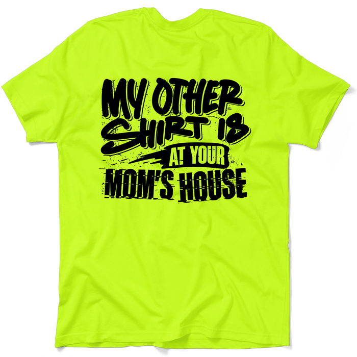Your Mom's House - Safety Yellow T-Shirt