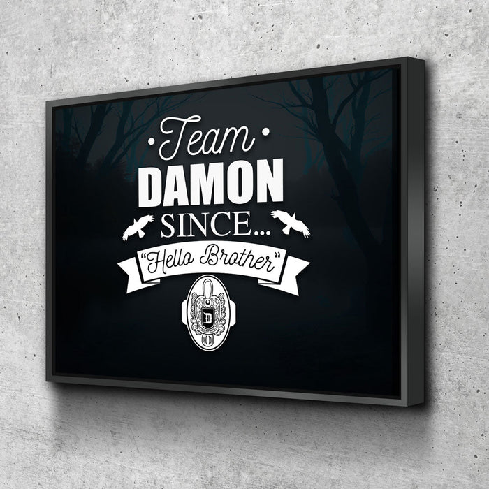 Team Damon Since Hello Brother Canvas Wall Art, TVD Team Damon