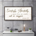 Exceedingly, Abundantly More Than We Could Ask Or Imagine Faith Sign IV