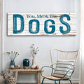You, Me And The Dogs Sign V