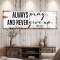 Always Pray And Never Give Up - Luke 18:1 Faith Sign II