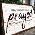 I Still Remember The Days I Prayed Faith Sign II
