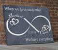 Personalized When We Have Each Other Canvas Wall Art, Infinity Love, Romantic Wall Art, Anniversary Gift, Couples Gift, Wedding Gift