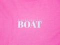 Always Rock The Boat T - Pink Cloud