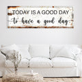 Today Is A Good Day Sign II