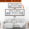 Upgrade Your 'Home Is Where My Boys Are' (Style 2) Canvas To 20x60 Inches