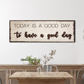 Today Is A Good Day Sign