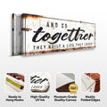 And So Together They Built A Life They Loved Sign II