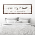 Steal My Heart Not My Blanket Sign