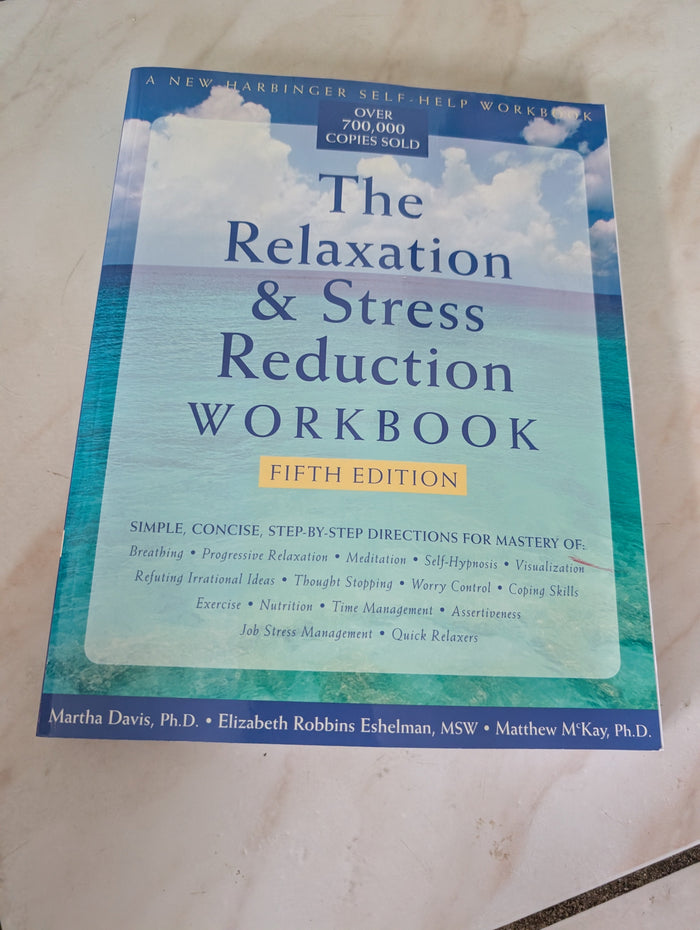 The Relaxation & Stress Reduction Workbook - Book by Elizabeth Robbins Eshelman, Martha