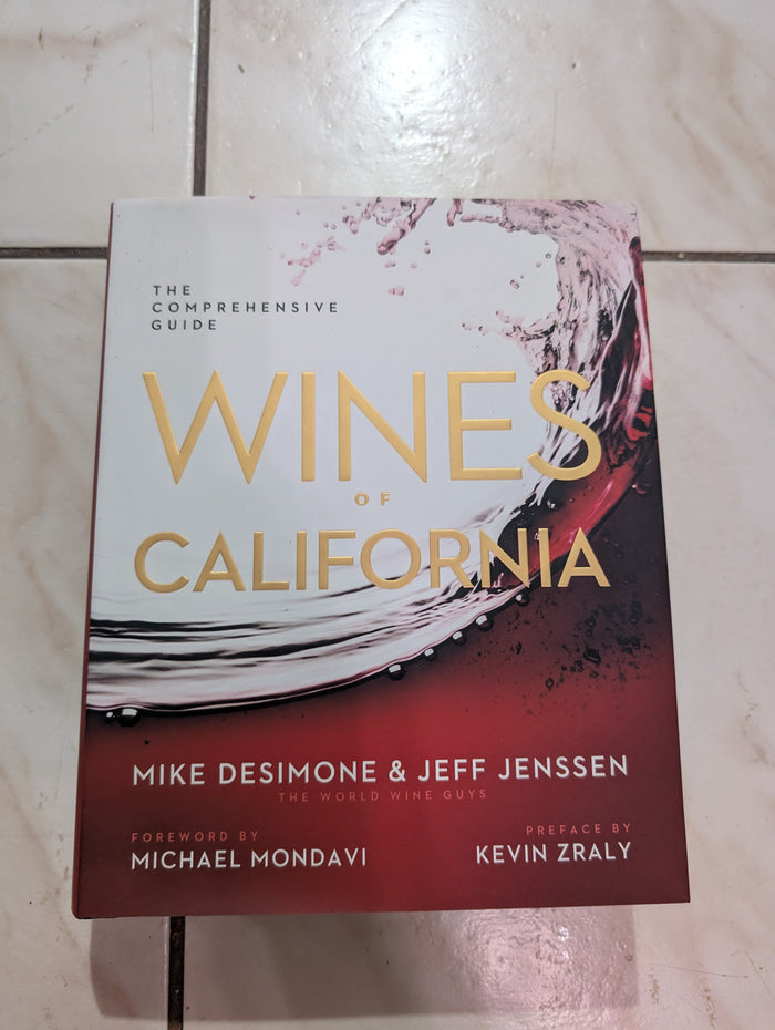 Wines of California: The Comprehensive Guide - Book by Jeff Jenssen and Mike DeSimone