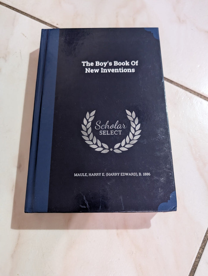 Boy's Book Of New Inventions - Book by Harry E Maule