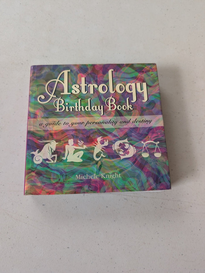 Astrology Birthday Book: A Guide to Your Personality and Destiny , Knight, Miche