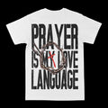 Prayer Is My  Love Language Graphic Tee