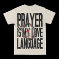 Prayer Is My  Love Language Graphic Tee