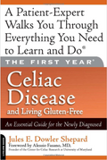 The First Year: Celiac Disease and Living Gluten Free (Print Version)