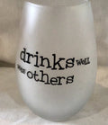 Two  Frosty wine glasses Drinks well with Others, wine taste better with friends