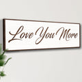 Love You More Sign III