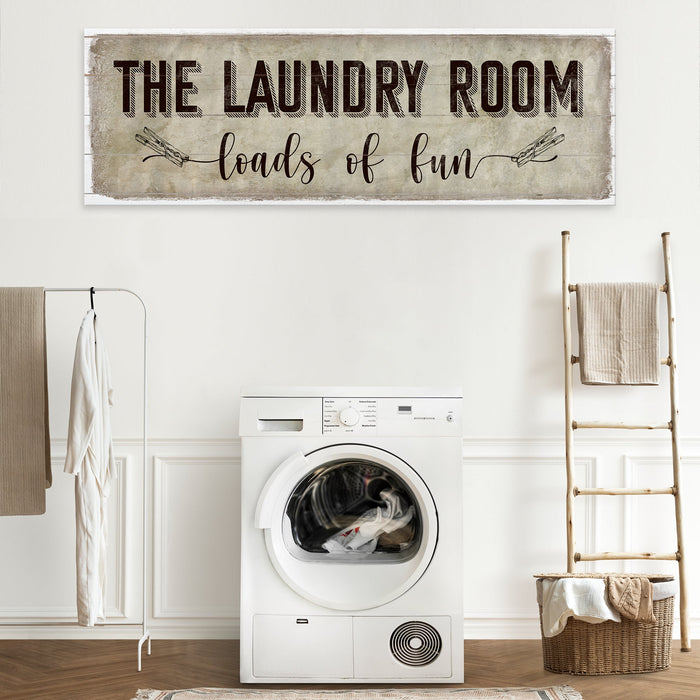 Loads of Fun The Laundry Room Sign