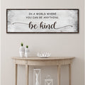 In A World Where You Can Be Anything, Be Kind Sign V