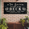 Good Friends Good Times Welcome To Our Deck Sign
