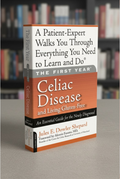 The First Year: Celiac Disease and Living Gluten Free (Print Version)