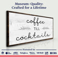 Coffee Till Cocktails Sign II