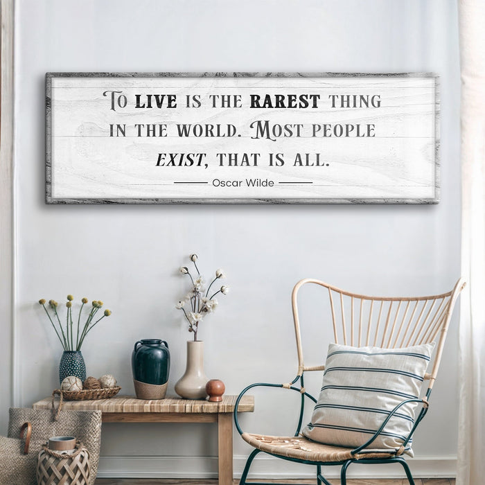 To Live Is The Rarest Thing Farmhouse Sign