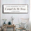 Prayed for the Things I have Now Faith Sign