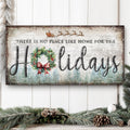 There's No Place Like Home For The Holidays Christmas Sign IV