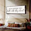 And So Together They Built A Life They Loved Sign VI