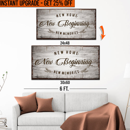 Upgrade Your 48x24 Inches 'New Home New Beginning' (Style 2) Canvas To 60x30 Inches
