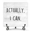 Funny Desk Decor Actually I Can Sign Home Office Shelf 5x5 Inches