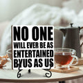 Funny Desk Decor Entertained By Us Sign Home Office Shelf 5x5 Inches