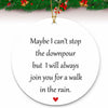 Maybe I Can't Stop The Downpour Hanging Ornament Friend Gift Ceramic