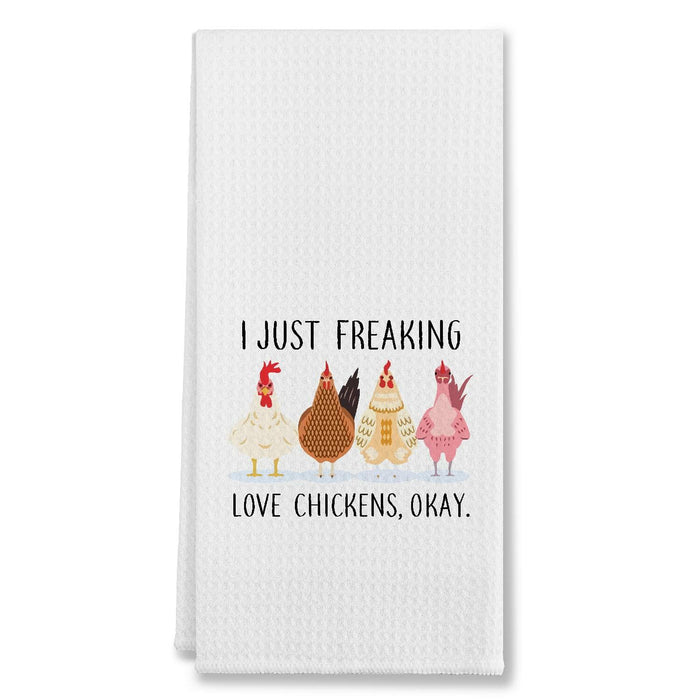 I Just Freaking Love Chickens Cotton Kitchen Towel 24x16 Inches Farmhouse Decor