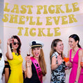 Zhoeybubi Last Pickle She'll Ever Tickle Banner Gold Glitter 6 Ft