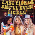 Zhoeybubi Last Pickle She'll Ever Tickle Banner Gold Glitter 6 Ft
