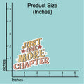 NAAFARI Just One More Chapter Waterproof Vinyl Stickers 3x2.8in 5pcs Multi Color