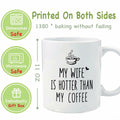 CATABUBU My Wife is Hotter Than My Coffee Mug White Funny Gift for Husband