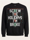 Freeze Mens Screw The Holidays Im Broke Ugly Christmas Sweatshirt, Size Medium