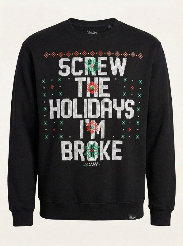 Freeze Mens Screw The Holidays Im Broke Ugly Christmas Sweatshirt, Size Medium